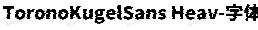ToronoKugelSans Heav字体转换